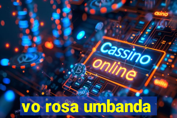 vo rosa umbanda